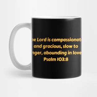 Bible Verse Psalm 103:8 Mug